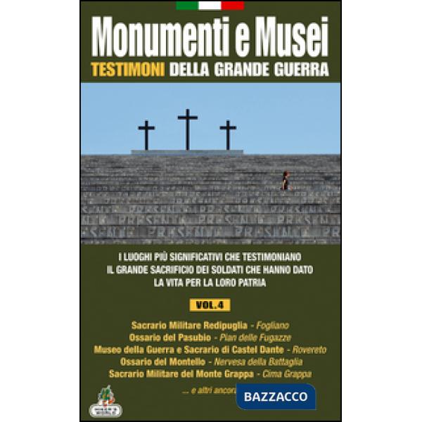 Monumenti e musei testimoni della grande guerra. Vol. 4
