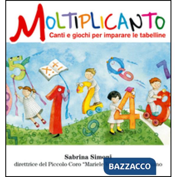 Moltiplicanto. Canti e giochi per imparare le tabelline. Ediz. illustrata. Con CD Audio