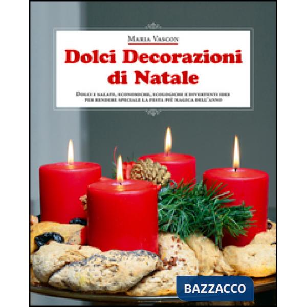 Dolci decorazioni di Natale. Dolci e salate, economiche, ecologiche e divertenti