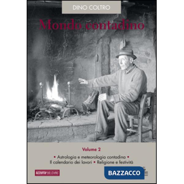 Mondo contadino. Vol. 2: Astrologia e metreologia contadina. Il calendario dei l