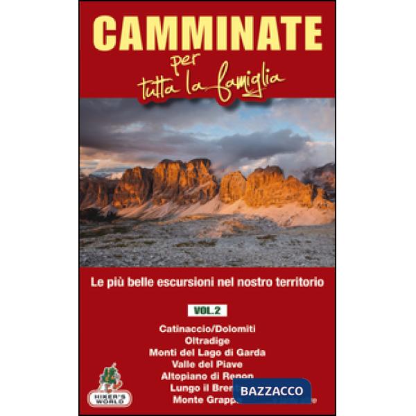 Camminate per tutta la famiglia. Vol. 2: Catinaccio (Dolomiti), Oltradige, Monti