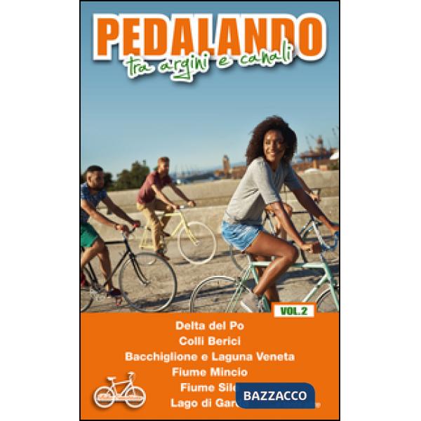Pedalando tra argini e canali. Vol. 2
