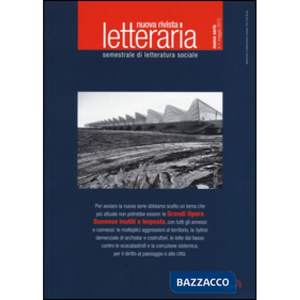 Nuova rivista letteraria (2015). Vol. 1: Grandi opere dannose inutili e imposte