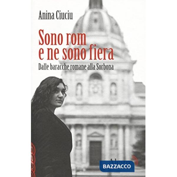 Sono rom e ne sono fiera. Dalle baracche romane alla Sorbona