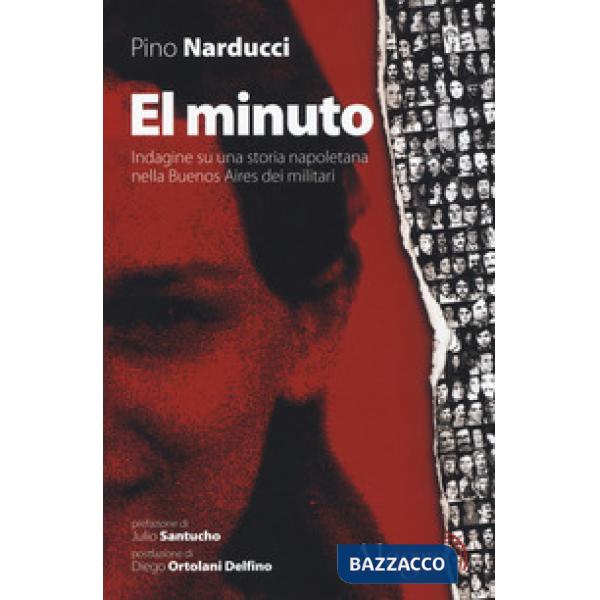 Minuto. Indagine su una storia napoletana nella Buenos Aires dei militari (El)