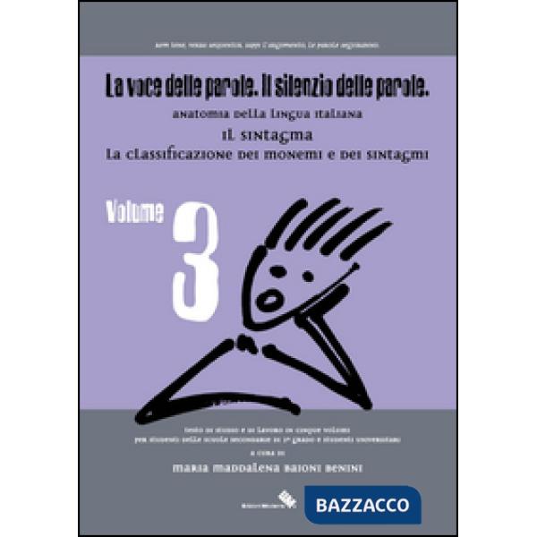 Voce delle parole. Il silenzio delle parole (La). Vol. 3: Il sintagma. La classi