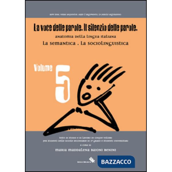 Voce delle parole. Il silenzio delle parole (La). Vol. 5: La semantica. La socio