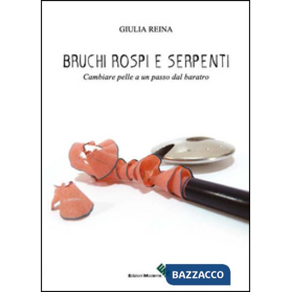 Bruchi, rospi e serpenti. Cambiare pelle a un passo dal baratro
