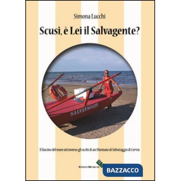 Scusi, è lei il salvagente? Il fascino del mare attraverso gli occhi di un marin
