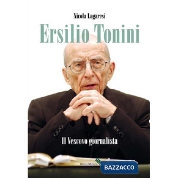 Ersilio Tonini. Il vescovo giornalista. Con DVD-ROM