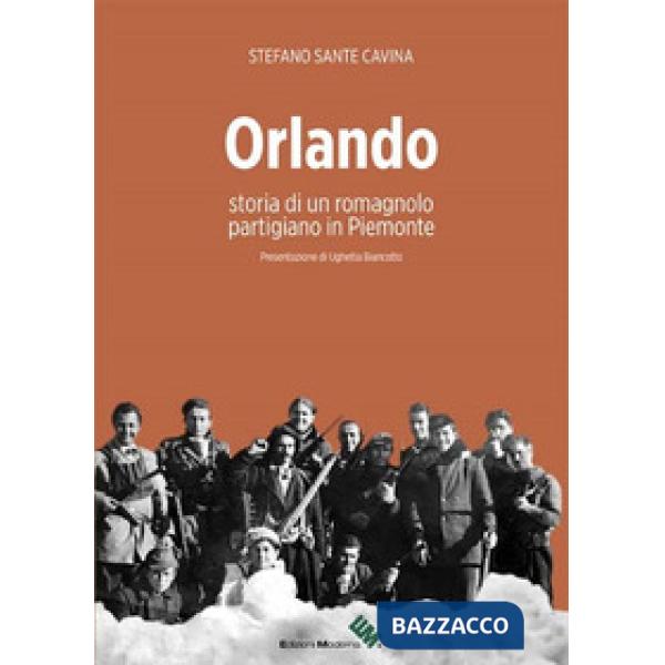 Orlando. Storia di un romagnolo partigiano in Piemonte
