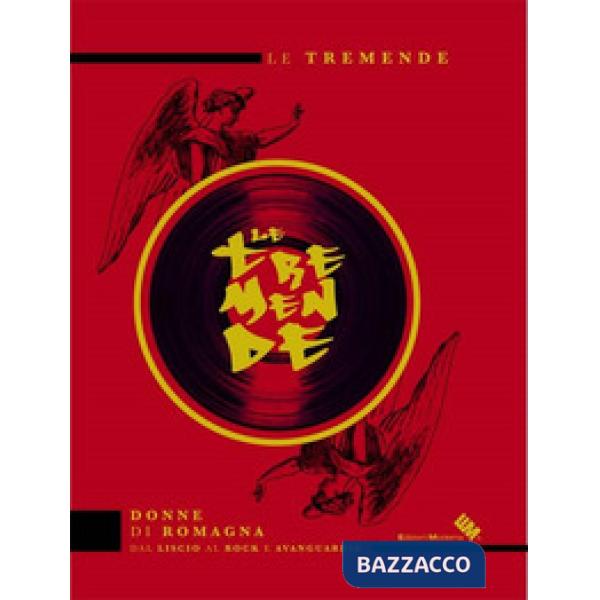 Tremende. Donne di Romagna dal liscio al rock e avanguardie (Le)