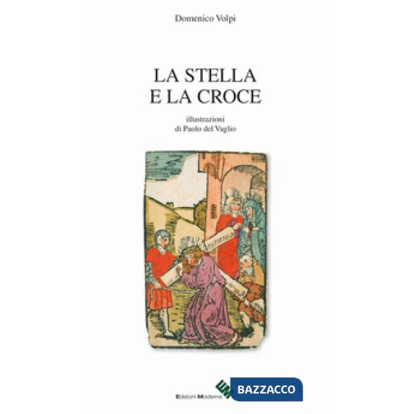 Stella e la croce. Ediz. illustrata (La)