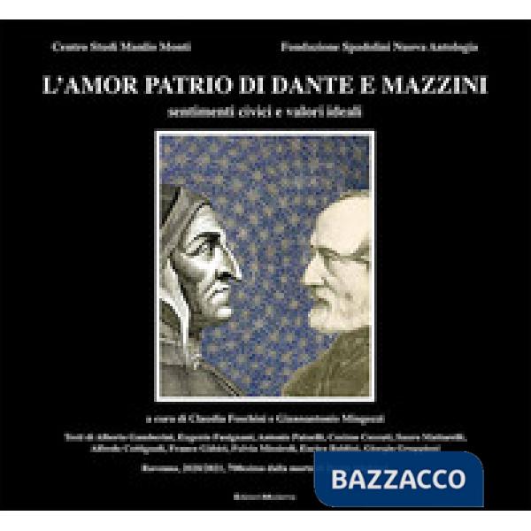 Amor patrio di Dante e Mazzini. Sentimenti civici e valori ideali (L')
