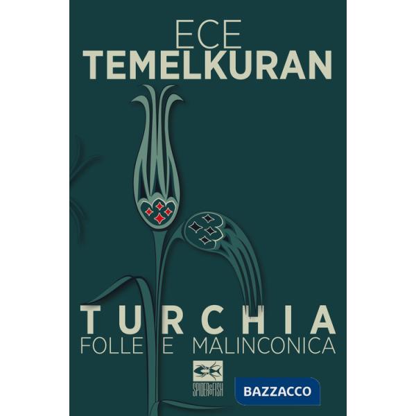 Turchia folle e malinconica