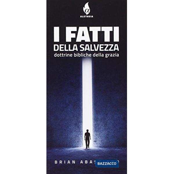 Fatti della salvezza. Dottrine bibliche della grazia (I)