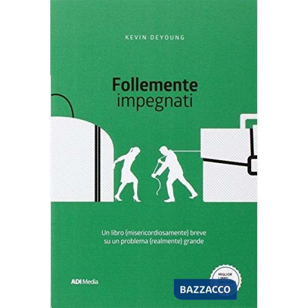 Follemente impegnati