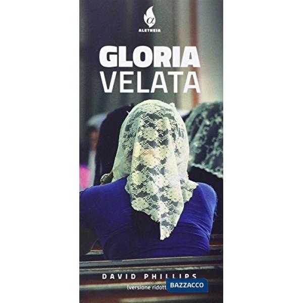 Gloria velata. Ediz. ridotta