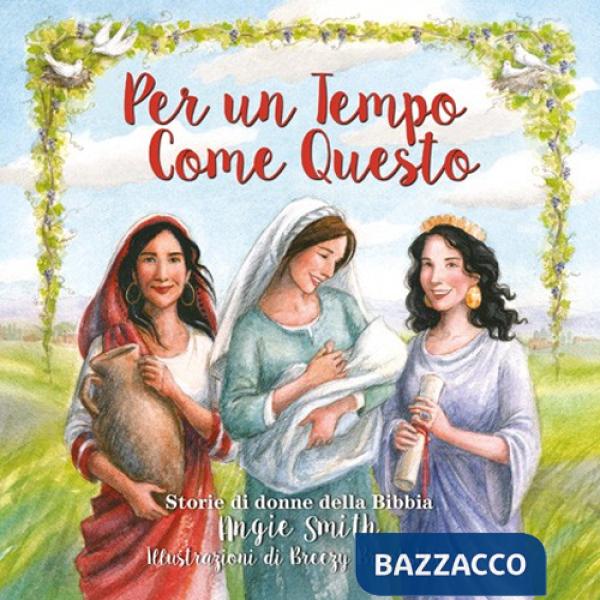 Per un tempo come questo. Storie di donne della Bibbia