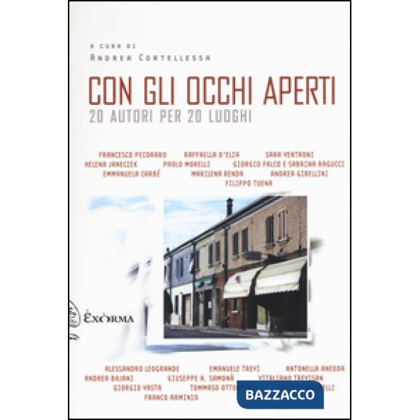 Con gli occhi aperti. 20 autori per 20 luoghi