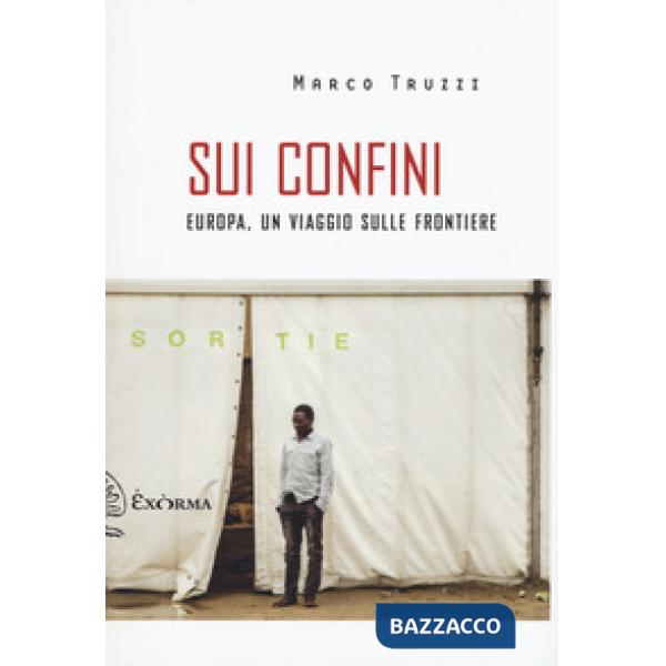 Sui confini. Europa, un viaggio sulle frontiere