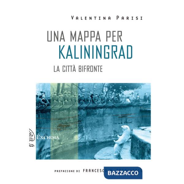Mappa per Kaliningrad. La città bifronte (Una)