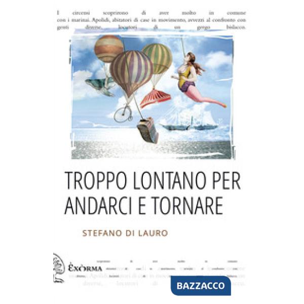 Troppo lontano per andarci e tornare