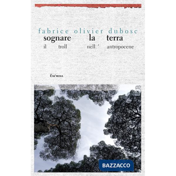 Sognare la terra. Il troll nell'Antropocene