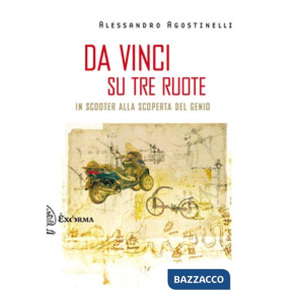 Da Vinci su tre ruote. In scooter alla scoperta del genio