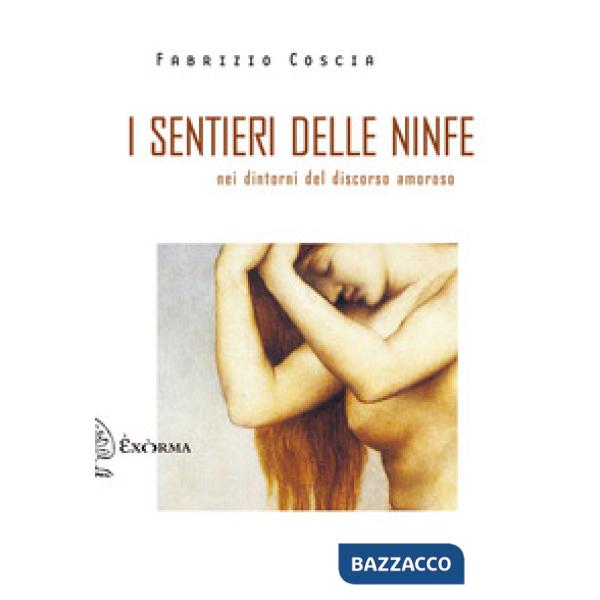 Sentieri delle ninfe. Nei dintorni discorso amoroso (I)