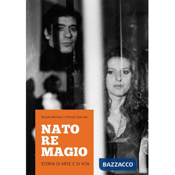 Nato re Magio. Storia di arte e di vita a. Ediz. multilingue