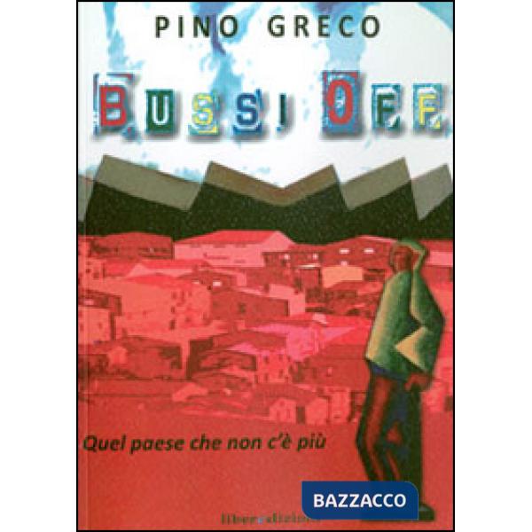 Bussi off. Quel paese che non c'è più