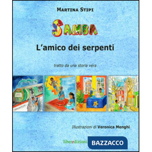 Samba l'amico dei serpenti. Tratto da una storia vera