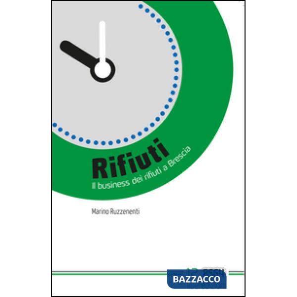 Rifiuti. Il business dei rifiuti a Brescia