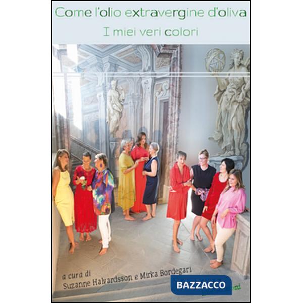 Come l'olio extavergine d'oliva. I miei veri colori
