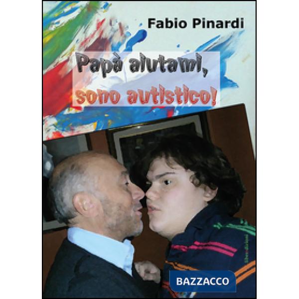 Papà aiutami, sono autistico