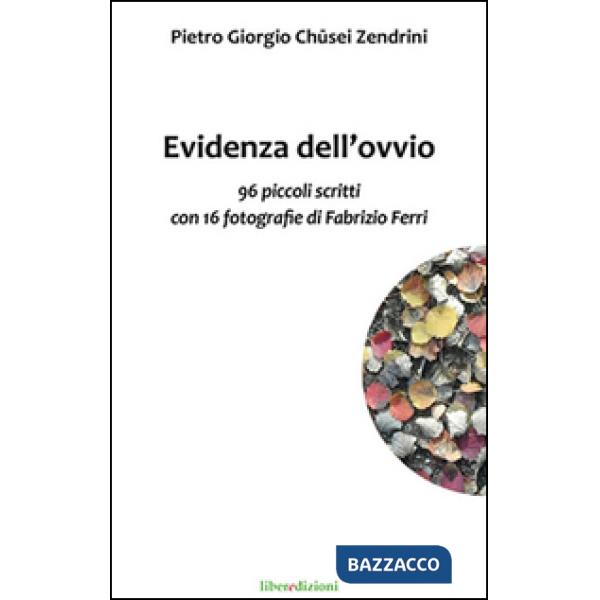 Evidenza dell'ovvio. 96 piccoli scritti con 16 fotografie di Fabrizio Ferri