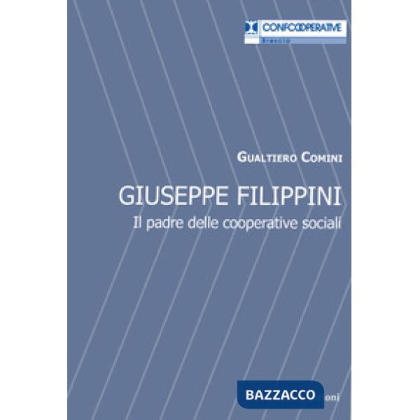 Giuseppe Filippini. Il padre delle cooperative sociali