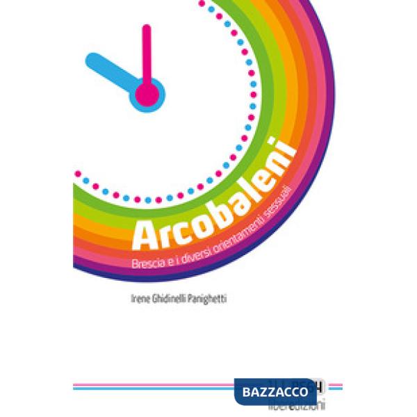 Arcobaleni. Brescia e i diversi orientamenti sessuali