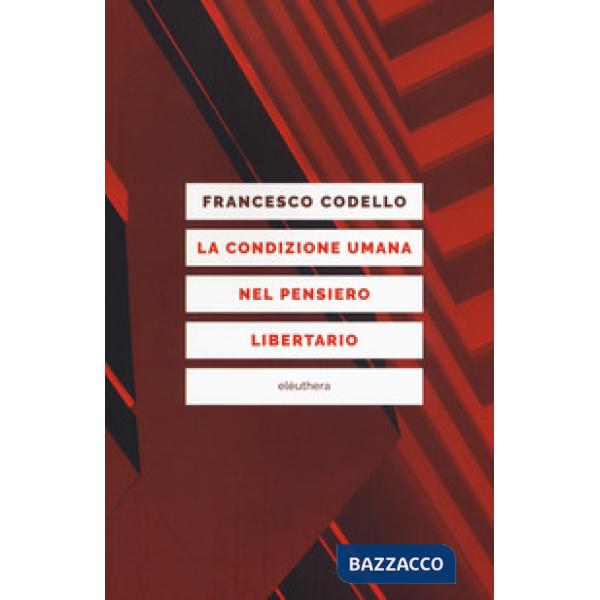 Condizione umana nel pensiero libertario (La)