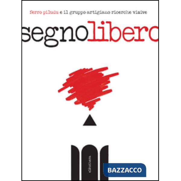 Segno libero. Ediz. illustrata