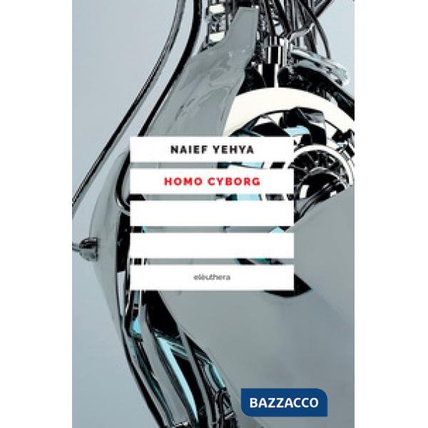 Homo cyborg. Il corpo postumano tra realtà e fantascienza