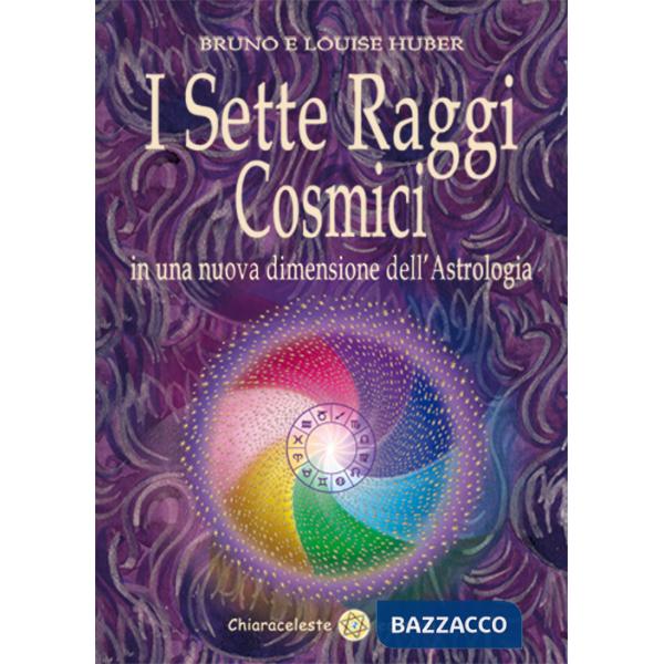 Sette raggi cosmici in una nuova dimensione dell'astrologia (I)