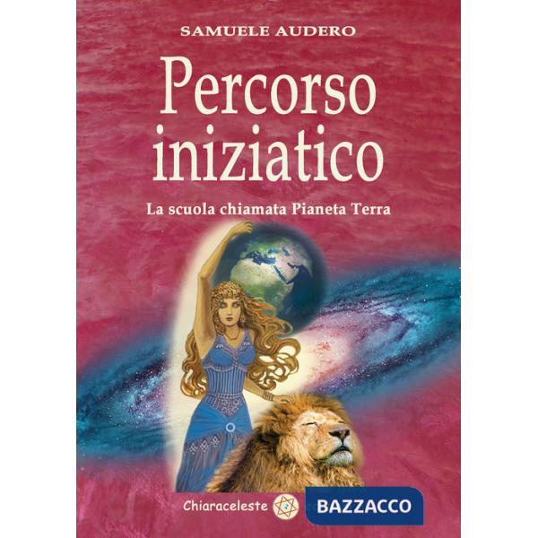 Percorso iniziatico. La scuola chiamata Pianeta Terra
