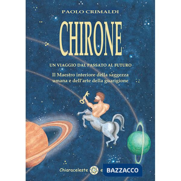 Chirone. Un viaggio dal passato al futuro