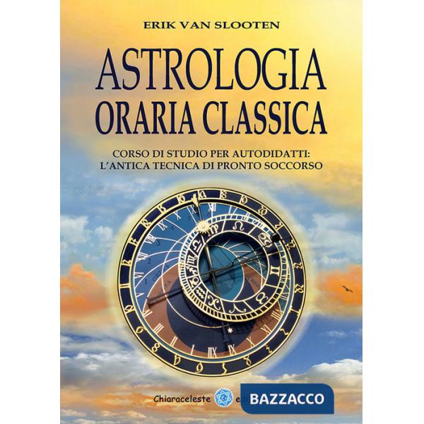 Astrologia oraria classica. Corso di studio per autodidatti