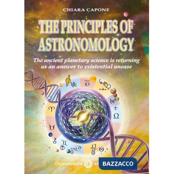 Principles of astronomo-logy. The ancient planetary science is returning as an answer to existential unease (The)