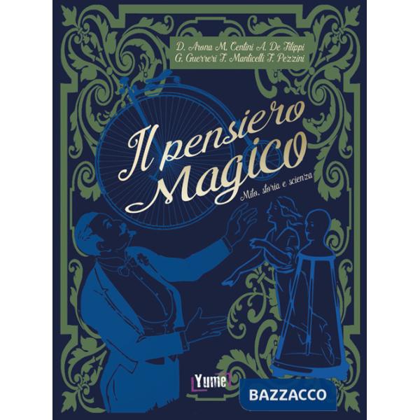 Pensiero magico. Mito, storia e scienza (Il)