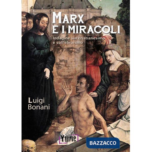 Marx e i miracoli. Indagine sul cristianesimo e sull'ebraismo