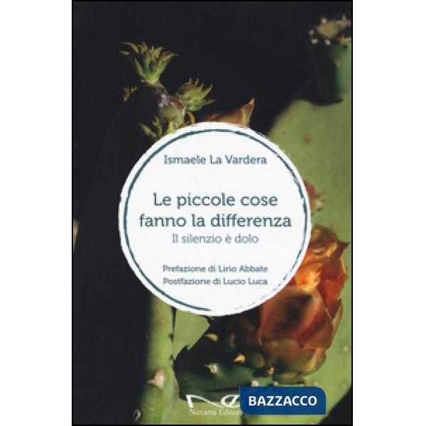 Piccole cose fanno la differenza. Il silenzio è dolo (Le)